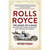 Cumpara ieftin Rolls-Royce: The Magic of a Name by Peter Pugh