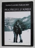 PESCARUSUL SI MAREA de SAM - CLAUDE PARASCHIV , 2015