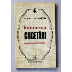 MIHAI EMINESCU - CUGETARI , editie de MARIN BUCUR , 1979