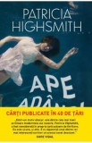 Ape adanci - Patricia Highsmith