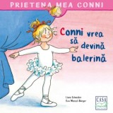 Conni vrea sa devina balerina - Liane Schneider, Eva Wenzel-Burger