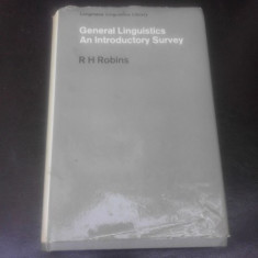 GENERAL LINGUISTICS, AN INTRODUCTORY SURVEY - R.H. ROBINS (CARTE IN LIMBA ENGLEZA)