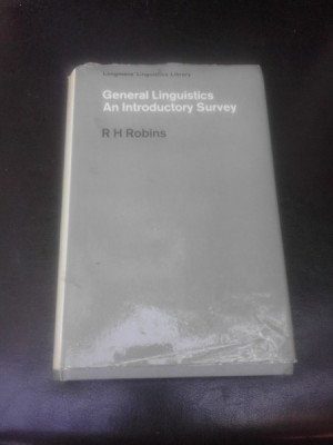 GENERAL LINGUISTICS, AN INTRODUCTORY SURVEY - R.H. ROBINS (CARTE IN LIMBA ENGLEZA) foto