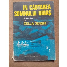 In cautarea somnului urias - Cella Serghi