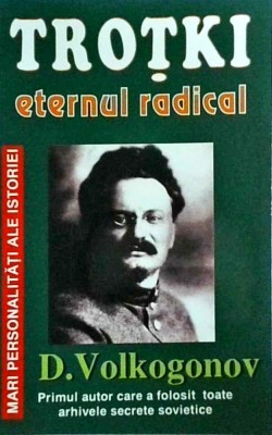 Dimitri Volkogonov - Trotki, eternul radical foto