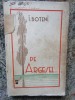I. Boteni, Pe Argesel..., 1933, Editura Universul, Carte Veche, 192 Pagini