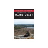 Amc's Best Day Hikes Along the Maine Coast: Four-Season Guide to 50 of the Best Trails from the Maine Beaches to Downeast