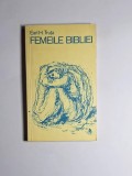 Femeile Bibliei &ndash; Aut. Earl H. Trutza, Ed. Lumina Lumii