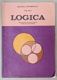LOGICA , MANUAL PENTRU CLASA A - IX -A LICEE SI A XI -A SCOLI NORMALE de PETRE BIELTZ , 1994