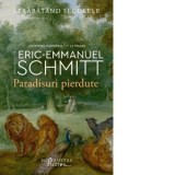 Paradisuri pierdute. Strabatand secolele, volumul I - Eric-Emmanuel Schmitt, Doru Mares