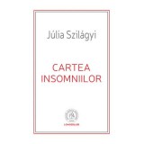 Cartea insomniilor - Julia Szilagyi