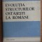 Constantin Olteanu - Evolutia structurilor ostasesti la romani