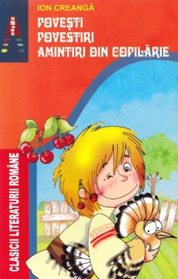 Povesti. Povestiri. Amintiri Din Copilarie, Ion Creanga - Editura Astro foto