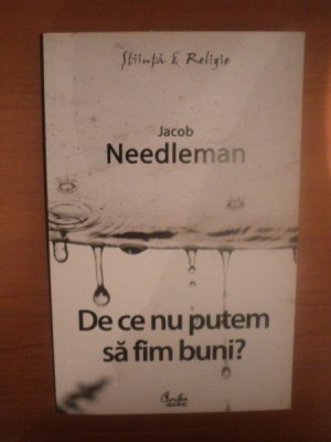 DE CE NU PUTEM SA FIM BUNI de JACOB NEEDLEMAN foto