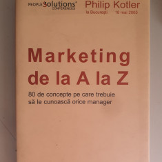 MARKETING DE LA A LA Z - PHILIP KOTLER - editura Codecs , 2004