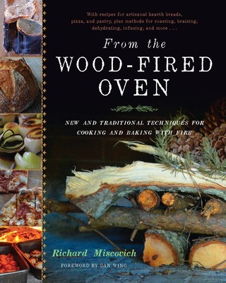 From the Wood-Fired Oven: New and Traditional Techniques for Cooking and Baking with Fire foto