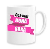 Cana alba personalizata &quot;Cea mai buna sora&quot;, INOVATIX&reg;. 330ml