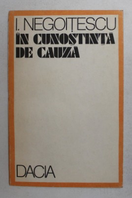 I . NEGOITESCU - IN CUNOSTINTA DE CAUZA , TEXTE POLITICE , 1990 foto