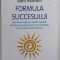 FORMULA SUCCESULUI , METODE DE CRESTERE A COPIILOR INSPIRATE DE LA ...HARVARD ..de RONALD F. FERGUSON si TATSHA ROBERTSON , 2021