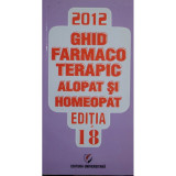 Dumitru Dobrescu - Ghid farmacoterapic alopat si homeopat editia 18 (2012)