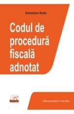Codul de procedura fiscala adnotat Act. 31 iulie 2024 - Sebastian Bodu