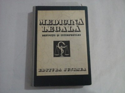 MEDICINA LEGALA definitii si interpretari - coordonator Teodor Ciornea foto