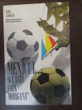 Mexicul...aceasta fata &quot;Morgana&quot; Ioan Chirila
