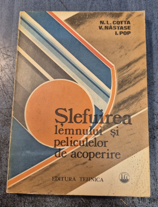 Slefuirea lemnului si peliculelor de acoperire N. . Cotta V. Nastase