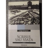 Jorge Semprun - Scrisul sau via&Aring;&pound;a
