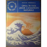 OMUL IN FATA UNOR CATASTROFE NATURALE-NICOLAE MANDRESCU-233033