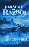 Joe Abercrombie - Jumatate de razboi