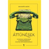 &Aacute;ttűn&eacute;sek - Technikai m&eacute;diumok a sz&aacute;zadfordul&oacute; r&ouml;vidpr&oacute;z&aacute;j&aacute;ban - Hegedűs M&aacute;t&eacute;
