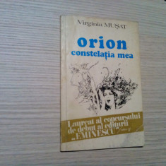 VIRGINIA MUSAT (autograf) - ORION Constelatia Mea - 1976, 60 p.; tiraj: 850 ex.