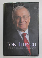 FRAGMENTE DE VIATA SI DE ISTORIE TRAITA de ION ILIESCU , 2011 foto