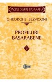 Profiluri basarabene Vol.2 - Gheorghe Bezviconi