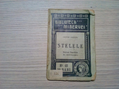 STELELE - Notiuni Populare de Astronumie - Victor Anestin - 1909, 110 p. foto