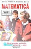 MATEMATICA PENTRU GIMNAZIU. MANUAL PREPARATOR PENTRU ELEVI, PROFESORI SI... PARINTI-ADRIAN GALBURA, ALEXAND-348477