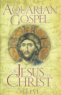 The Aquarian Gospel of Jesus the Christ: The Philosophic and Practical Basis of the Church Universal and World Religion of the Aquarian Age; Transcrib foto