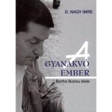 A gyanakv&oacute; ember - Bertha Bulcsu &eacute;lete - D. Nagy Imre