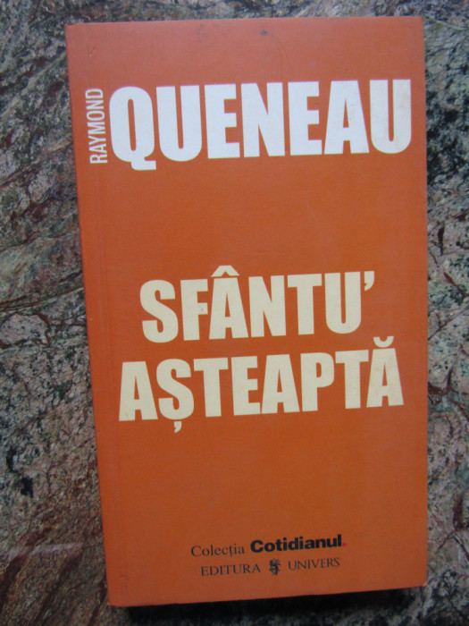 RAYMOND QUENEAU - SFANTU ASTEAPTA