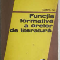 Iustina Itu - Functia formativa a orelor de literatura, EDP, 1981