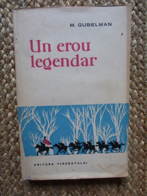 M. Gubelman - Un erou legendar foto