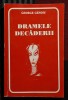 Dramele decaderii - George Genoiu Contine dedicatie , data si semnatura autorului