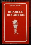 Dramele decaderii - George Genoiu Contine dedicatie , data si semnatura autorului