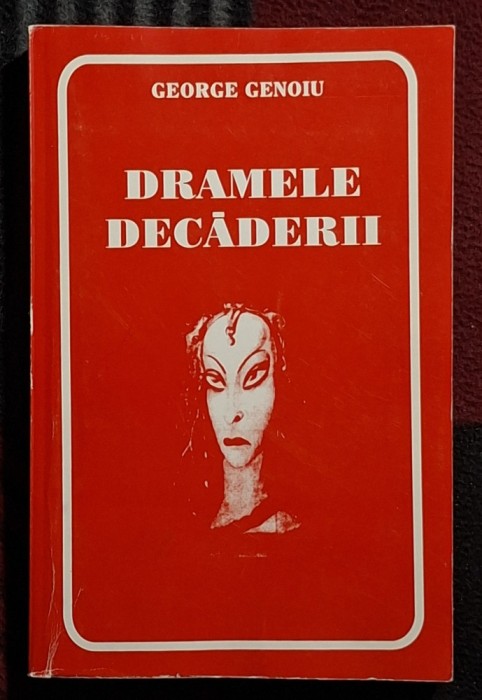 Dramele decaderii - George Genoiu Contine dedicatie , data si semnatura autorului