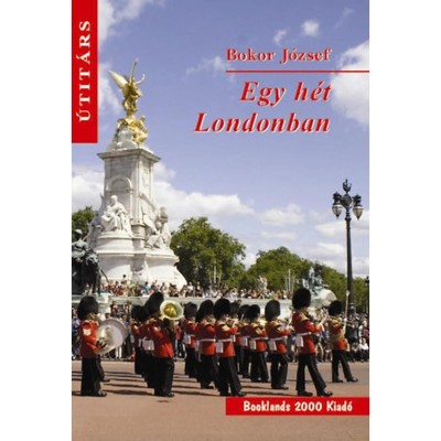 Egy h&amp;eacute;t Londonban - Bokor J&amp;oacute;zsef foto