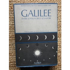 GALILEE ENTRE LE POUVOIR ET LE SAVOIR par FRANCO LO CHIATTO et SERGIO MARCONI , 1988