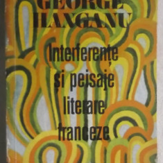 George Hanganu - Interferente si peisaje literare franceze, 1973