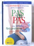 &quot;Planul revolutionar de alimentatie pentru 12 saptamani PAS CU PAS&quot;, J. Hastings, 2007
