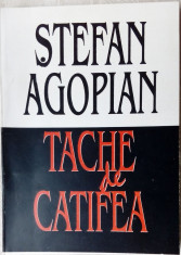 STEFAN AGOPIAN: TACHE DE CATIFEA (ROMAN editia a II-a 1995)[dedicatie/autograf] foto